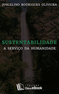 Baixar Sustentabilidade a serviço da humanidade pdf, epub, eBook