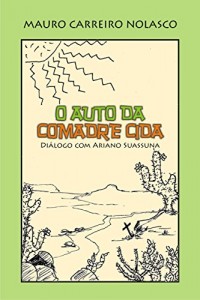 Baixar O AUTO DA COMADRE CIDA: Diálogo com Ariano Suassuna pdf, epub, eBook