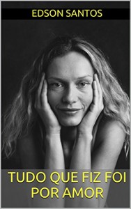Baixar Tudo que fiz foi por amor pdf, epub, eBook