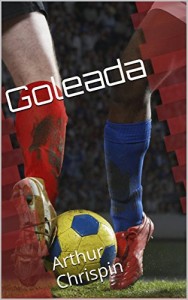 Baixar Goleada: Arthur Chrispin pdf, epub, eBook