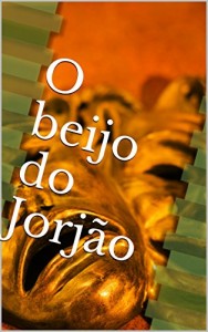 Baixar O beijo do Jorjão pdf, epub, eBook