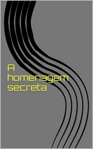 Baixar A homenagem secreta pdf, epub, eBook