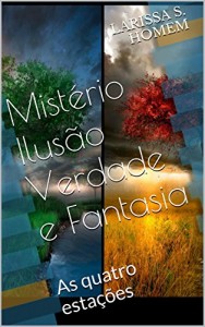 Baixar Mistério Ilusão Verdade e Fantasia: As quatro estações pdf, epub, eBook