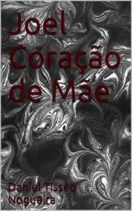 Baixar Joel Coração de Mãe pdf, epub, eBook