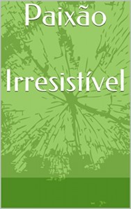Baixar Paixão  Irresistível pdf, epub, eBook