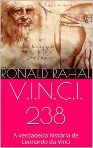 Baixar V.I.N.C.I. 238: A verdadeira história de Leonardo da Vinci pdf, epub, eBook