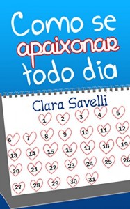 Baixar Como se Apaixonar Todo Dia pdf, epub, eBook