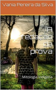 Baixar A redação da prova: Mitologia indígena pdf, epub, eBook