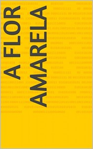 Baixar A Flor Amarela pdf, epub, eBook