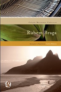 Baixar Melhores Crônicas Rubem Braga pdf, epub, eBook