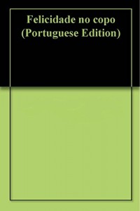 Baixar Felicidade no copo pdf, epub, eBook