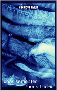 Baixar Boas Sementes, Bons Frutos pdf, epub, eBook