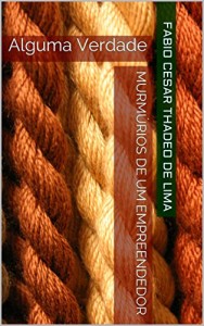 Baixar Murmúrios de um Empreendedor: Alguma Verdade pdf, epub, eBook