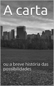 Baixar A carta: ou a breve história das possibilidades pdf, epub, eBook