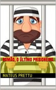 Baixar Romão, o último prisioneiro. pdf, epub, eBook