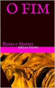 Baixar O FIM: Rosas e Mortes pdf, epub, eBook