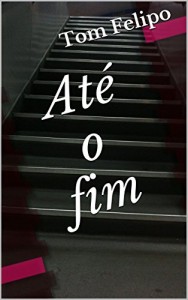Baixar Até o fim pdf, epub, eBook