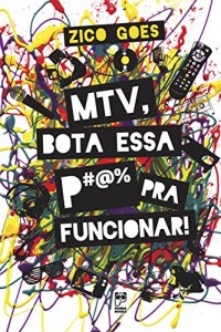 Baixar Mtv, bota essa p#@% pra funcionar pdf, epub, eBook