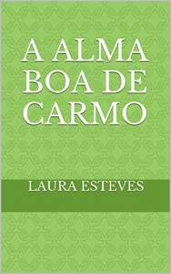 Baixar A alma boa de Carmo pdf, epub, eBook