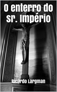 Baixar O enterro do sr. Império pdf, epub, eBook