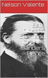 Baixar Este filósofo, chamado Charles Sanders Peirce pdf, epub, eBook