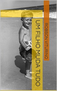 Baixar Um Filho Muda Tudo pdf, epub, eBook