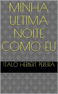 Baixar Conto: Minha ultima noite como eu pdf, epub, eBook