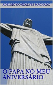 Baixar O PAPA NO MEU ANIVERSÁRIO pdf, epub, eBook