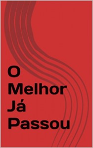 Baixar O Melhor Já Passou pdf, epub, eBook