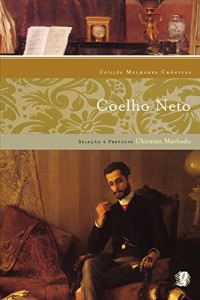 Baixar Melhores Crônicas Coelho Neto pdf, epub, eBook