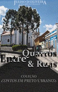 Baixar Entre Quartos & Ruas: Contos em Preto e Branco pdf, epub, eBook