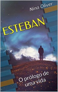 Baixar Esteban: O prólogo de uma vida pdf, epub, eBook
