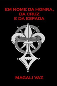 Baixar Em nome da honra, da cruz e da espada pdf, epub, eBook