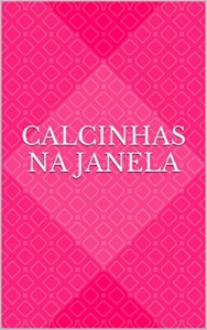 Baixar Calcinhas na Janela pdf, epub, eBook