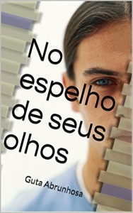Baixar No espelho de seus olhos: Guta Abrunhosa pdf, epub, eBook