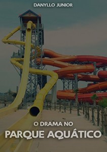 Baixar O DRAMA NO PARQUE AQUÁTICO pdf, epub, eBook