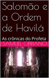 Baixar Salomão e a Ordem de Havilá: As crônicas do Profeta pdf, epub, eBook