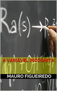 Baixar A VARIÁVEL INCÓGNITA (DO OUTRO LADO DA CERCA) pdf, epub, eBook
