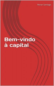 Baixar Bem-vindo à capital pdf, epub, eBook