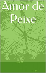 Baixar Amor de Peixe pdf, epub, eBook