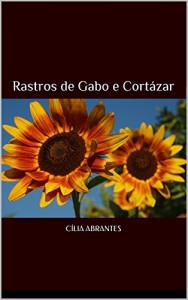 Baixar Rastros de Gabo e Cortázar pdf, epub, eBook
