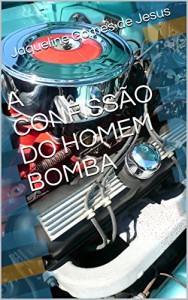Baixar A CONFISSÃO DO HOMEM BOMBA pdf, epub, eBook