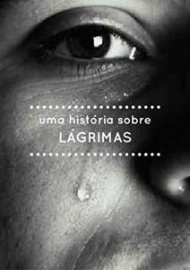 Baixar Uma história sobre lágrimas pdf, epub, eBook