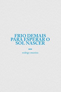 Baixar Frio demais para esperar o sol nascer pdf, epub, eBook