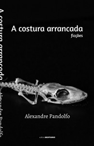 Baixar A costura arrancada: Ficções pdf, epub, eBook