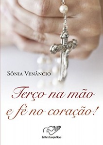 Baixar Terço na Mão e Fé no Coração pdf, epub, eBook