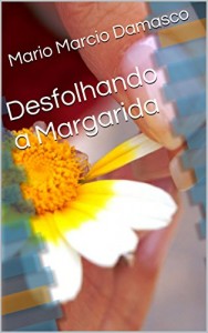 Baixar Desfolhando a Margarida pdf, epub, eBook