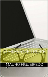 Baixar O HIPERMÉTROPE (DO OUTRO LADO DA CERCA) pdf, epub, eBook