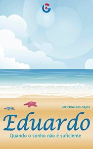 Baixar Eduardo: Quando o sonho não é suficiente pdf, epub, eBook