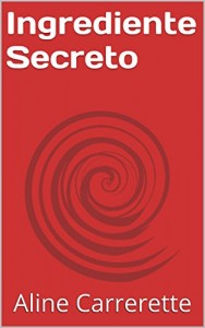 Baixar Ingrediente Secreto pdf, epub, eBook